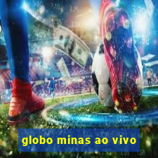 globo minas ao vivo